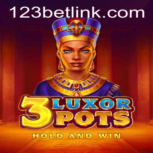 Exploring 3LuxorPots: A Comprehensive Guide to the Game with 123bet