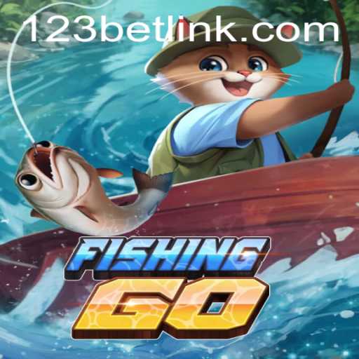 Explore the Exciting World of FishingGO with 123bet